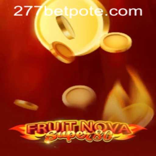 Exploring the Excitement of FruitNovaSuper80 and Safer Gaming with 277bet PH Login