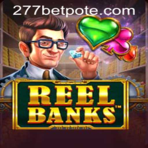 ReelBanks: An Exciting Slot Game Adventure with 277bet PH Login